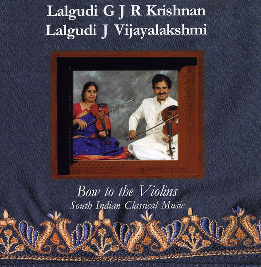 Pochette de :  BOW TO THE VIOLINS  - LALGUDI G J R KRISHNAN / LALGUDI J VIJAYALAKSHMI  (CD)