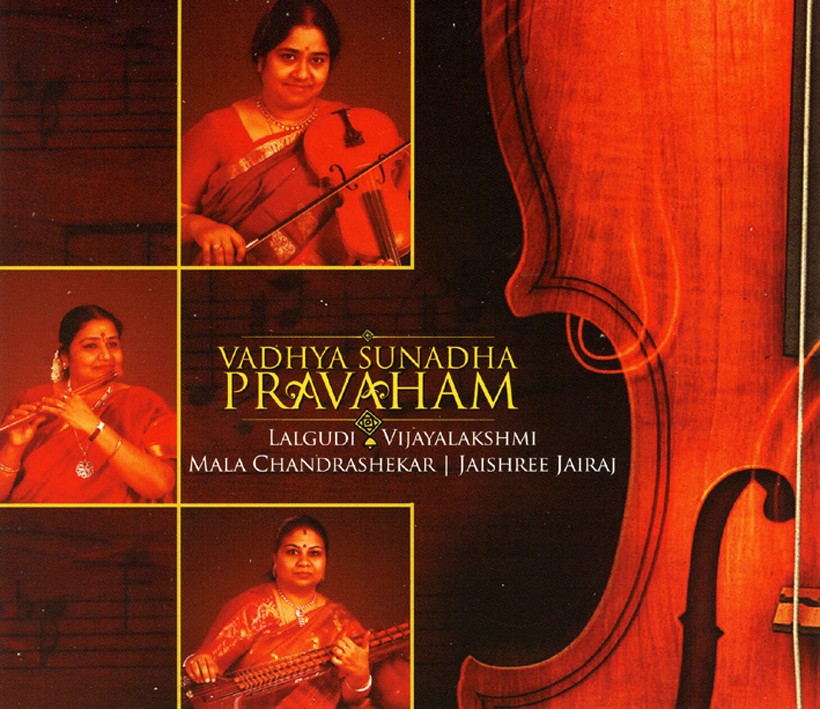 Pochette de :  VADHYA SUNADHA PRAVAHAM  - LALGUDI VIJAYALAKSHMI / MALA CHANDRESEKHAR / JAISHREE JAIRAI  (CD)