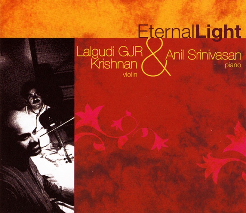 Pochette de :  ETERNAL LIGHT  - LALGUDI GJR KRISHNAN / ANIL SRINIVASAN  (CD)