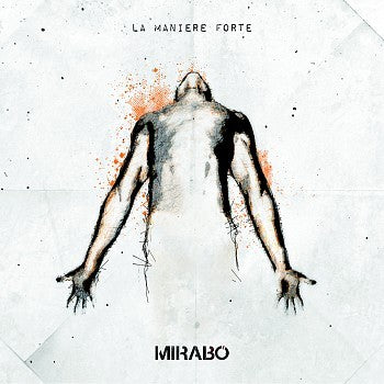 Pochette de : LA MANIÈRE FORTE - MIRABO (CD+DVD)