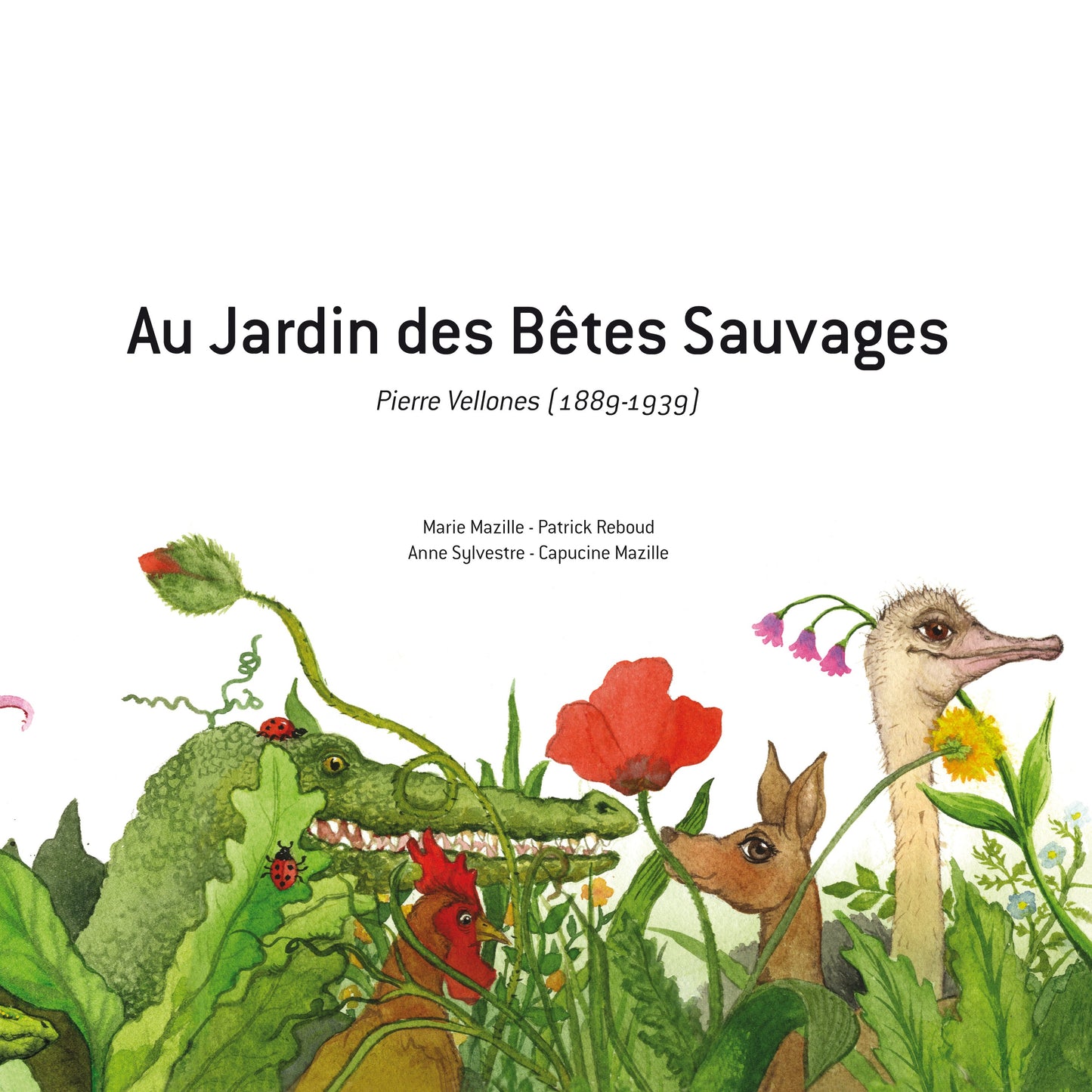 Pochette de : AU JARDIN DES BETES SAUVAGES - PATRICK REBOUD, MARIE MAZILLE - VELLONES PIERRE (LIVRE CD)