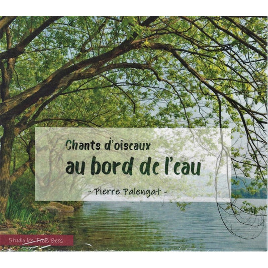 Pochette de : CHANTS D'OISEAUX AU BORD DE L'EAU - PIERRE PALENGAT (CD)