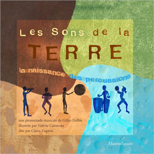 Pochette de : LES SONS DE LA TERRE , LA NAISSANCE DES PERCUSSIONS - DALBIS GILLES , CARMONA VALÉRIE (LIVRE CD)